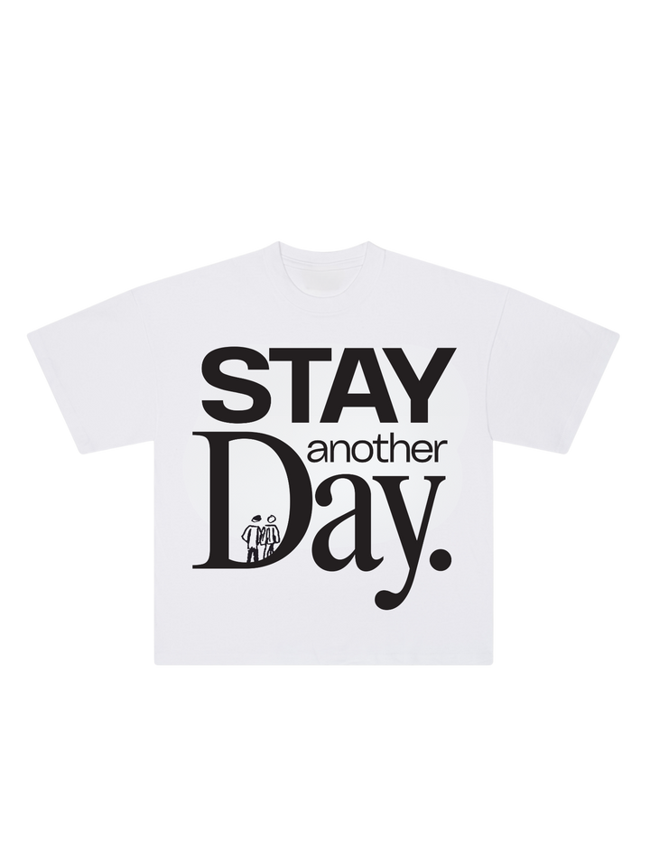 STAY ANOTHER DAY TEE