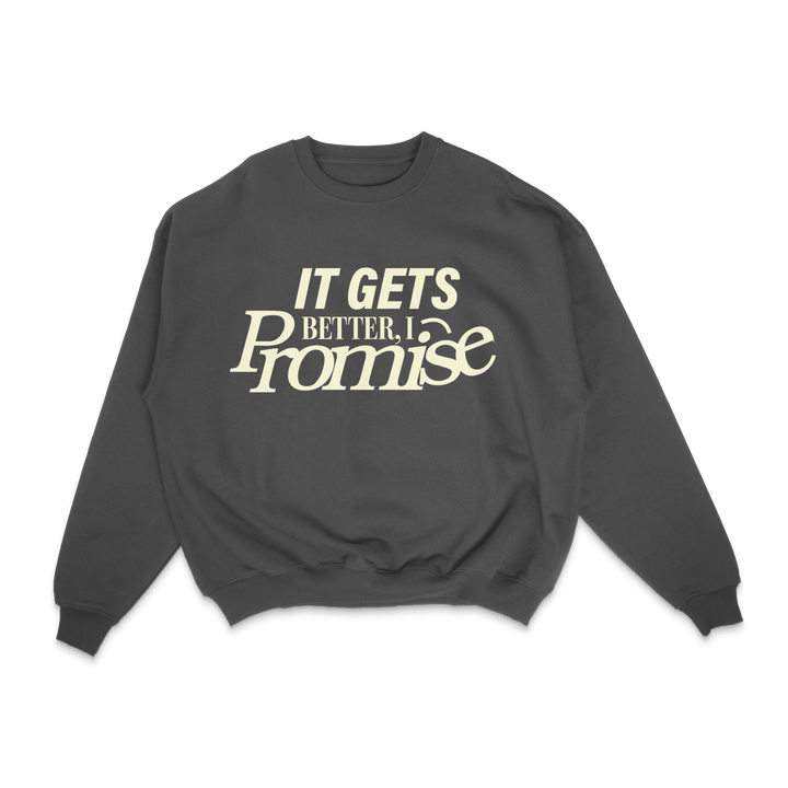 "IT GETS BETTER" CREWNECK SWEATSHIRT